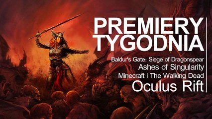 Nowy Baldur's Gate i rewolucja Oculus Rift – PREMIERY TYGODNIA