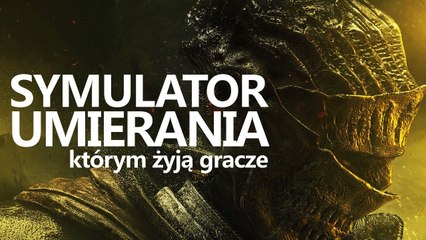 Jak utrzymać grę przy życiu? O niezwykłej żywotności Dark Souls