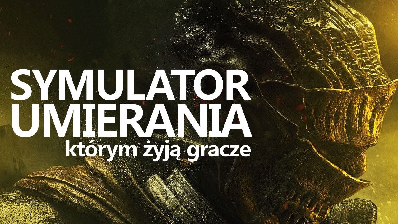 Jak utrzymać grę przy życiu? O niezwykłej żywotności Dark Souls