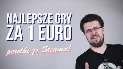 Najlepsze gry za 1 euro - szukamy perełek na Steamie