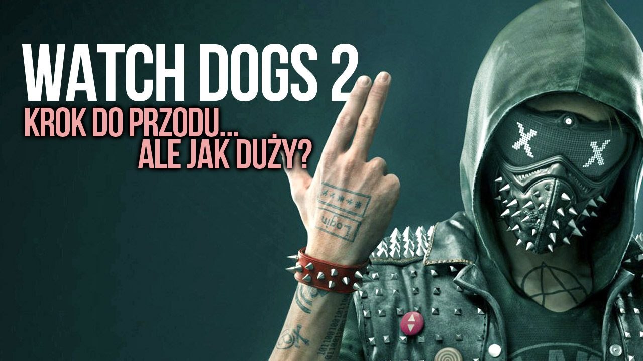 Jak radzi sobie Watch Dogs 2 i czy to sandboksowy krok do przodu?