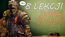 8 rzeczy, które Dark Souls może nauczyć gry wideo