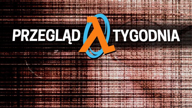 Przegląd Tygodnia - Portal 3 czy Half-Life 3? Gabe zarzuca przynętę