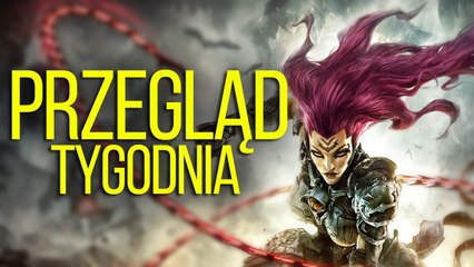 Przegląd Tygodnia - Darksiders 3 i przyszłość konsol