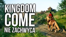 Piękny świat nie wystarczy - wrażenia z Kingdom Come: Deliverance