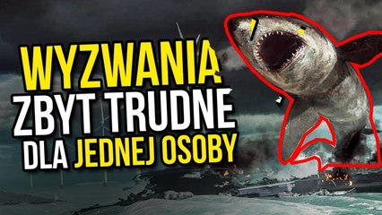 Wyzwania, które wymagały wysiłku wielu graczy