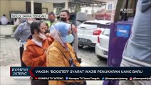 Vaksin BOOSTER Syarat Wajib Penukaran Uang Baru