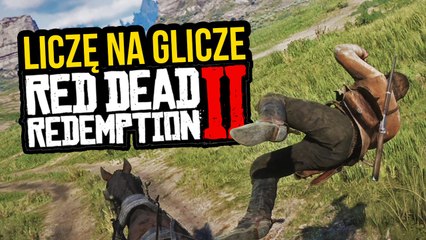 Czy da się zepsuć Red Dead Redemption 2? Liczę na Glicze!