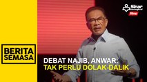 Debat Najib, Anwar: Tak perlu dolak-dalik