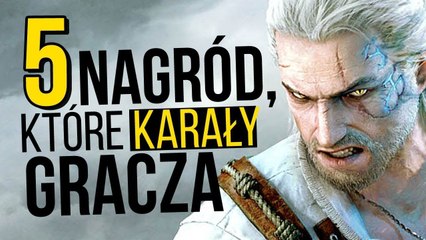 5 najgorszych nagród, które wręcz karały gracza