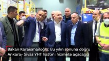 Bakan Karaismailoğlu: Bu yılın sonuna doğru Ankara-Sivas YHT hattını hizmete açacağız