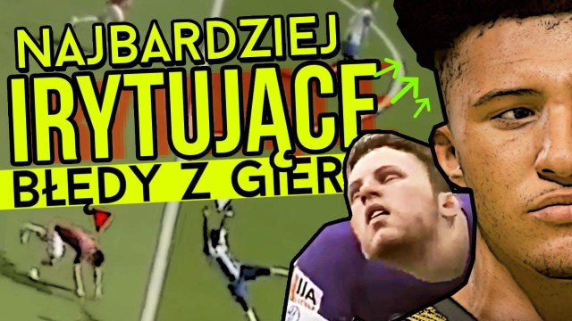 Błędy z gier, które irytują NAJBARDZIEJ