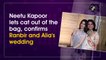 Neetu Kapoor lets cat out of the bag, confirms Ranbir and Alia's wedding