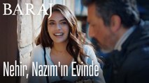 Nehir ilk defa Nazım'ın Evini Görüyor