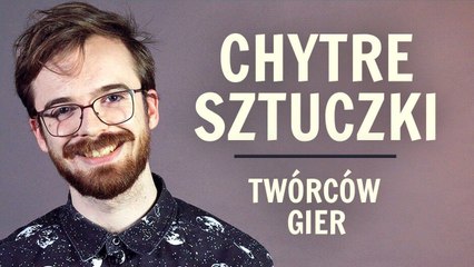 Chytre sztuczki twórców gier