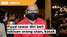 Puad tawar diri beli lukisan orang utan, katak di Dewan Rakyat