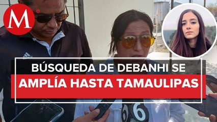 Yo siento que Debanhi está viva: madre de hija desaparecida en Nuevo León