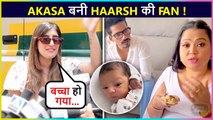 Akasa Calls Herself Haarsh's Biggest Fan, Shares Excitement To See Bharti's Baby