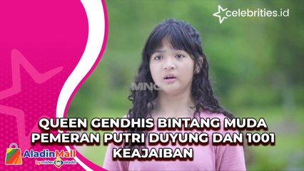 Queen Gendhis Bintang Muda Pemeran Putri Duyung dan 1001 Keajaiban