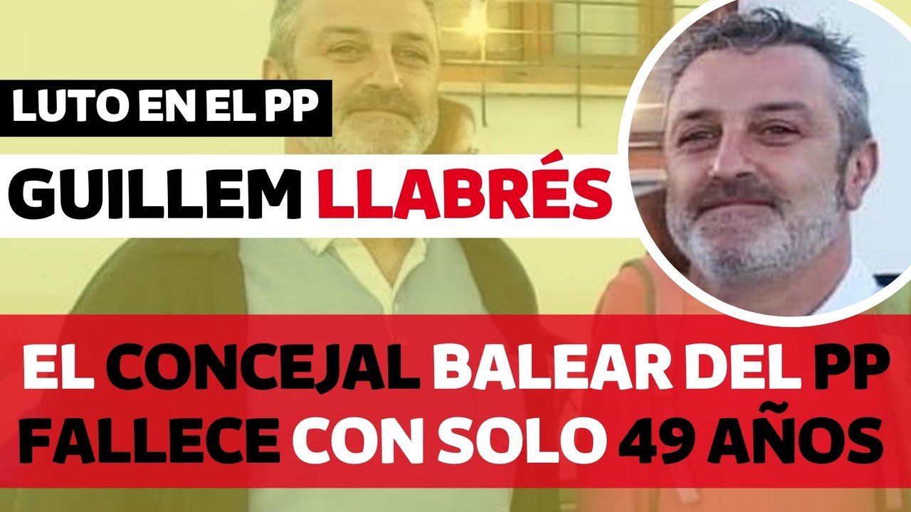 Fallece Guillem Llabrés, el concejal del PP balear, tras un accidente en su casa
