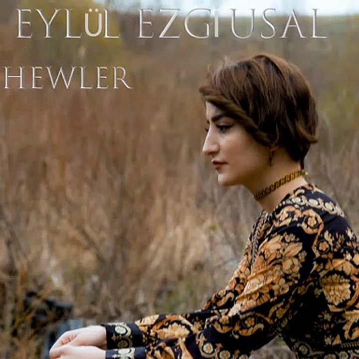 Hewler · Eylül Ezgi Usal · Hozan Serhat