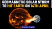 A massive geomagnetic solar storm to hit earth on 14th April, may cause blackouts | OneIndia News
