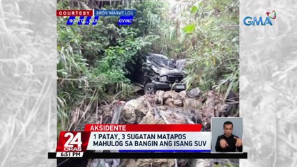 1 patay, 3 sugatan matapos mahulog sa bangin ang isang SUV | 24 Oras