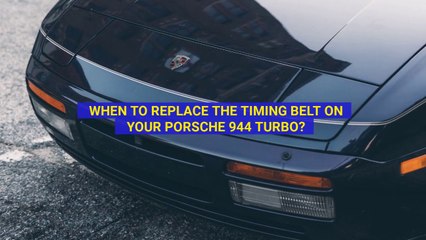 When To Replace The Timing Belt On Your Porsche 944 Turbo?