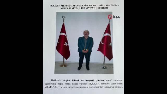 PKK/KCK mensubu Abdulkerim Yılmaz, MİT tarafından Kuzey Irak'tan Türkiye'ye getirildi