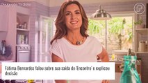 Fátima Bernades expõe motivo de ida para reality e rebate críticas por mudança de programa