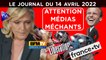 Les médias de Macron contre Marine Le Pen - JT du jeudi 14 avril 2022