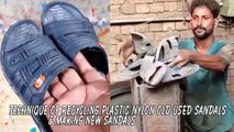 technique of recycling plastic nylon old used sandals & Making new sandals