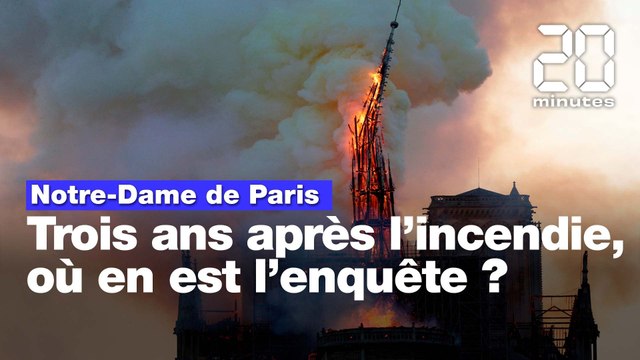 Notre-Dame de Paris: Trois ans après l'incendie de la cathédrale, où en est l'enquête ?