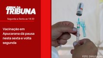 Vacinação em Apucarana dá pausa nesta sexta e volta segunda
