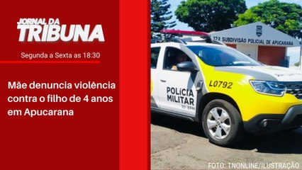 Mãe denuncia violência contra o filho de 4 anos em Apucarana