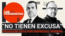 #EnVivo | #LosPeriodistas | La oposición vota NO por empresas: Morena | El escándalo Aysa crece