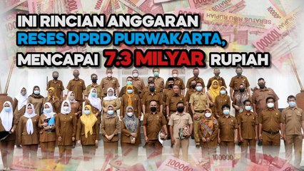 INI RINCIAN ANGGARAN RESES DPRD PURWAKARTA YANG CAPAI 7.3 MILYAR RUPIAH