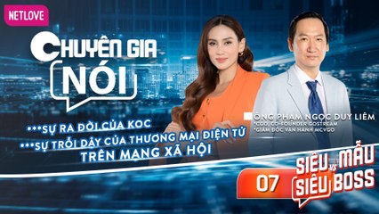 Chuyên Gia Nói | Siêu Mẫu Và Siêu Boss - Tập 07