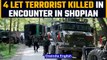 Shopian: 4 LeT terrorists killed in an encounter, 3 jawans died in a road accident en route