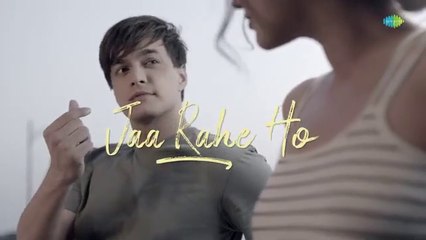 Jaa Rahe Ho  Mohsin Khan  Akanksha Puri  Kunaal Vermaa  Yasser Desai  Ranju V  Official Video
