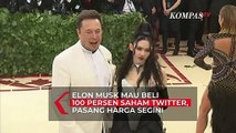 Elon Musk Mau Beli 100 Persen Saham Twitter, Pasang Harga Segini