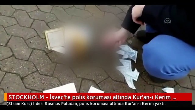 Polis koruması altında Kur'an-ı Kerim yaktı!