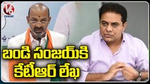 Minister KTR Writes Letter To BJP Chief Bandi Sanjay | V6 News