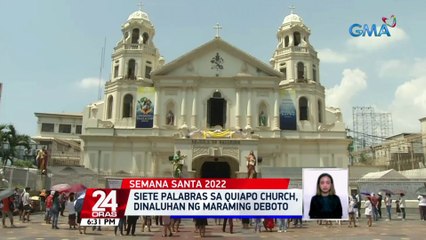 Siete Palabras sa Quiapo Church, dinaluhan ng maraming deboto  | 24 Oras