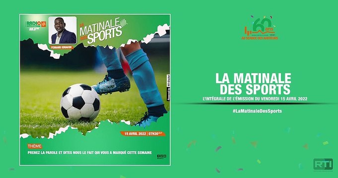 Matinale Des Sports du 15 avril 2022 par Fernand Kouakou [ Radio Côte d'Ivoire ]