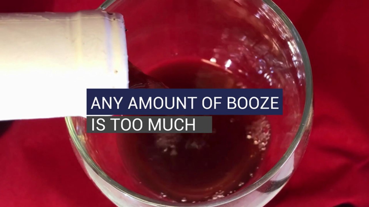 Any Amount of Booze Is Too Much