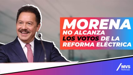 Reforma Eléctrica: Morena está desesperado, "no alcanzan los votos", dice Mauricio Prieto