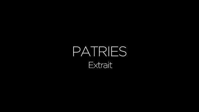 Patries - EXTRAIT La chanson