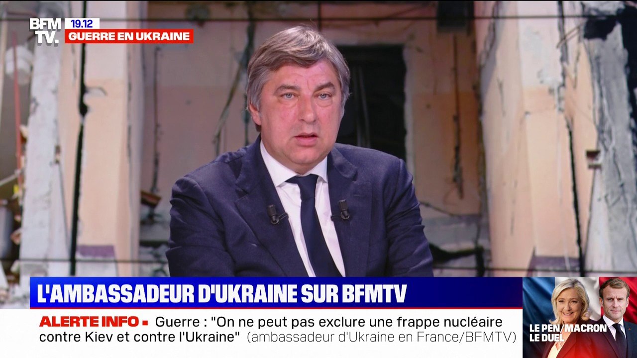 Vadym Omelchenko, ambassadeur d’Ukraine en France: "On ne peut pas exclure une frappe nucléaire contre Kiev et contre l'Ukraine"