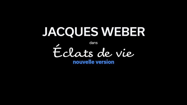 Jacques Weber – Eclats de vie Bande-annonce VF